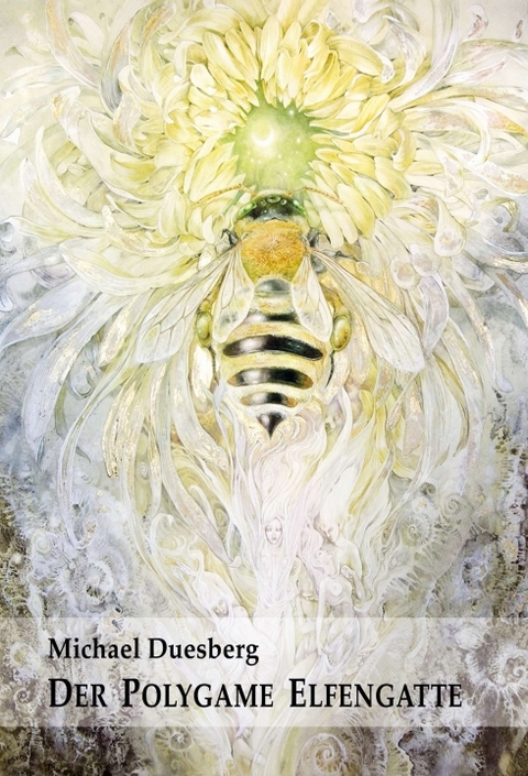 DER POLYGAME ELFENGATTE - Michael Duesberg