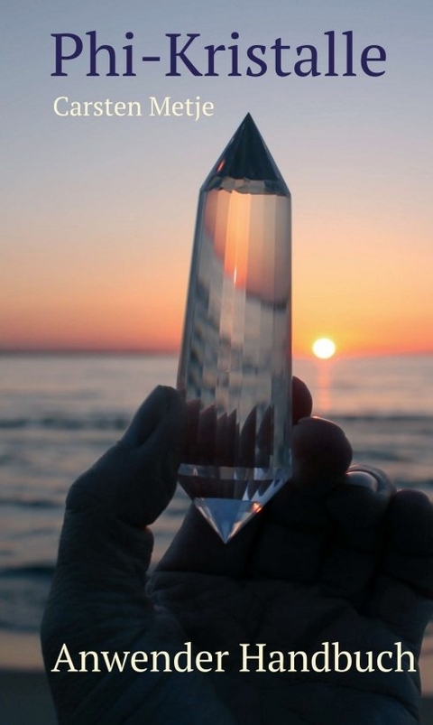 Phi-Kristalle - Carsten Metje