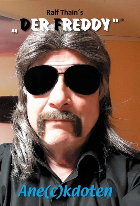 Ralf Thain `s DER FREDDY&reg; - Ralf Thain, DER FREDDY&reg;