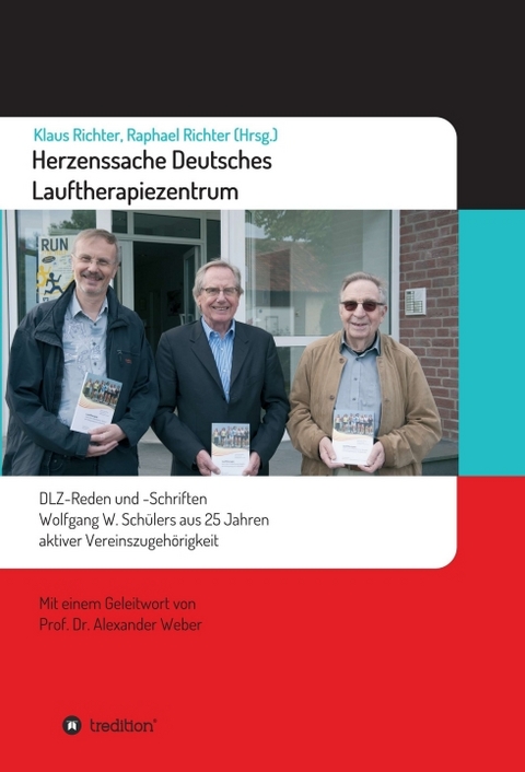 Herzenssache Deutsches Lauftherapiezentrum - Raphael Richter, Klaus Richter, Wolfgang Sch&uuml;ler, Alexander Weber