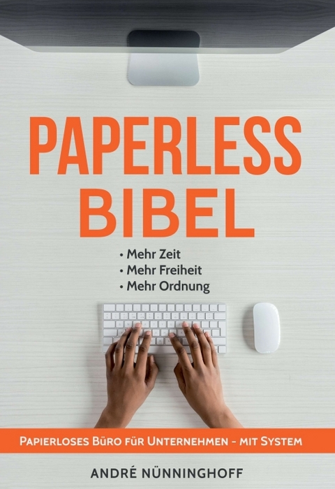 Paperless Bibel | Papierloses B&uuml;ro f&uuml;r Unternehmen mit System - Andr&eacute; N&uuml;nninghoff