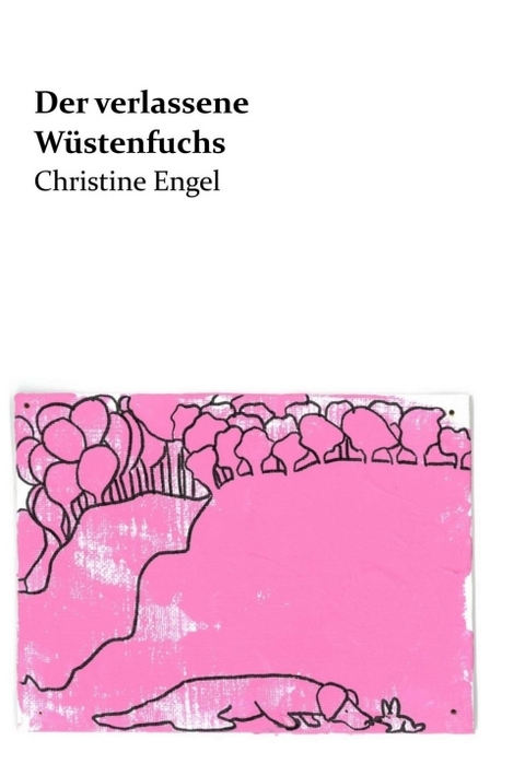 Der verlassene W&uuml;stenfuchs - Christine Engel