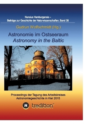 Astronomie im Ostseeraum - Astronomy in the Baltic.