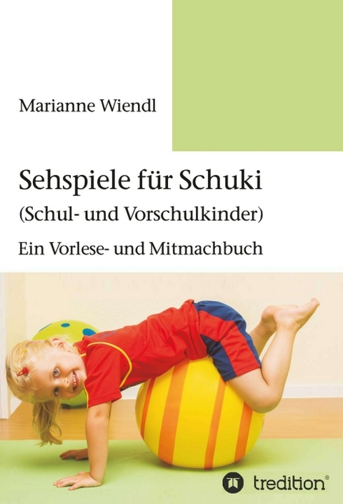Sehspiele f&uuml;r Schuki (Schul- und Vorschulkinder) - Marianne Wiendl