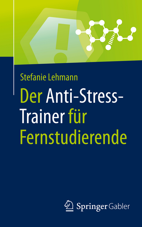 Der Anti-Stress-Trainer f&uuml;r Fernstudierende - Stefanie Lehmann