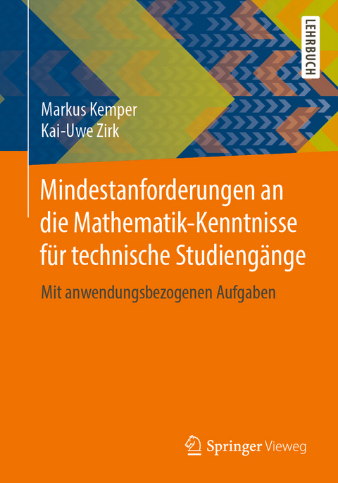 Mindestanforderungen an die Mathematik-Kenntnisse f&uuml;r technische Studieng&auml;nge - Markus Kemper, Kai-Uwe Zirk