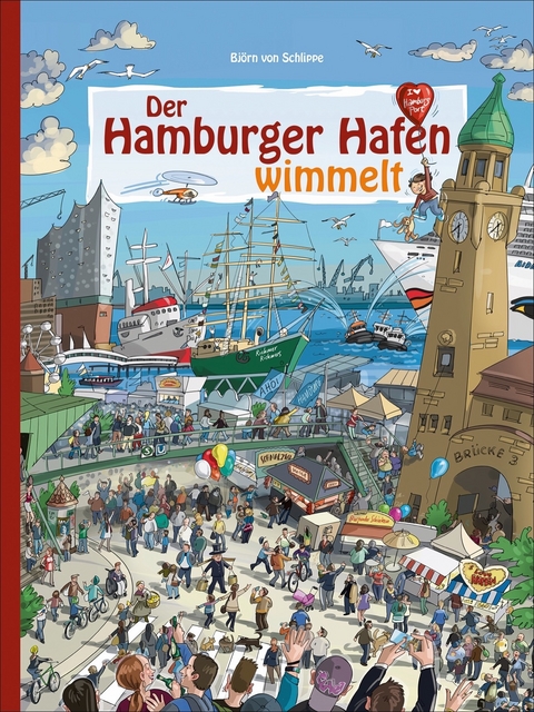 Der Hamburger Hafen wimmelt - Bj&ouml;rn von Schlippe