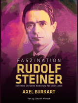 Faszination Rudolf Steiner - Burkart, Axel