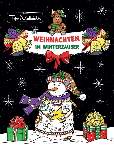 Malbuch f&uuml;r Erwachsene Weihnachten im Winterzauber: Zauberhaftes Ausmalbuch zum Entspannen im Herbst, Winter & zu Weihnachten - Topo Malb&uuml;cher