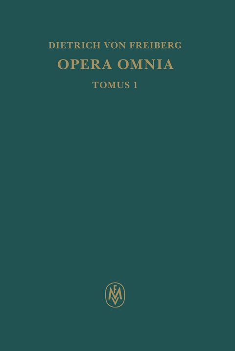 Opera omnia, Tomus I. Schriften zur Intellekttheorie -  Dietrich von Freiberg
