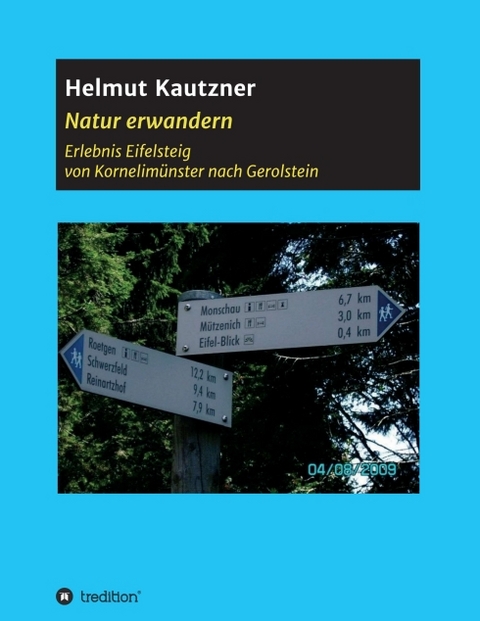 Natur erwandern, Erlebnis Eifelsteig - Helmut Kautzner