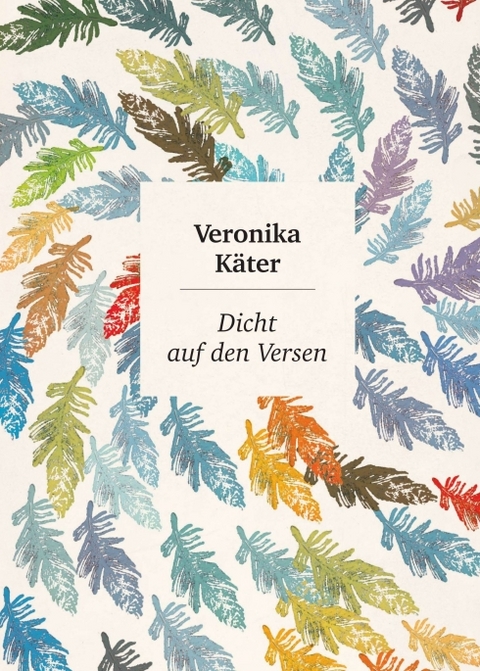 Dicht auf den Versen - Veronika K&auml;ter