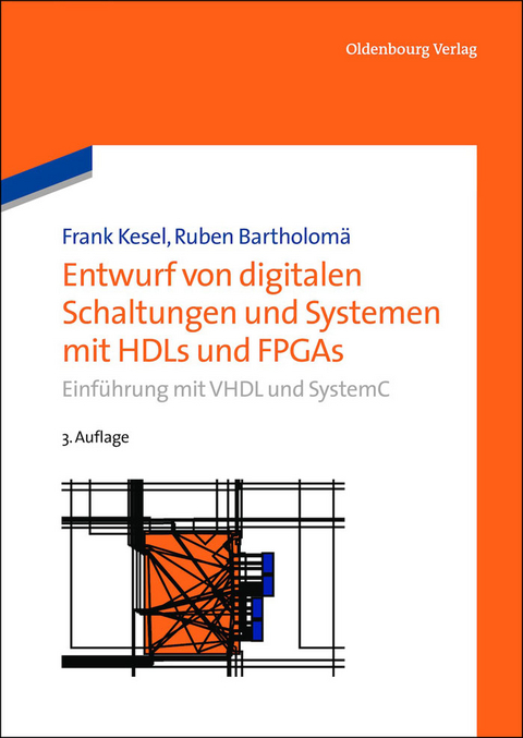 Entwurf von digitalen Schaltungen und Systemen mit HDLs und FPGAs - Frank Kesel, Ruben Bartholom&auml;