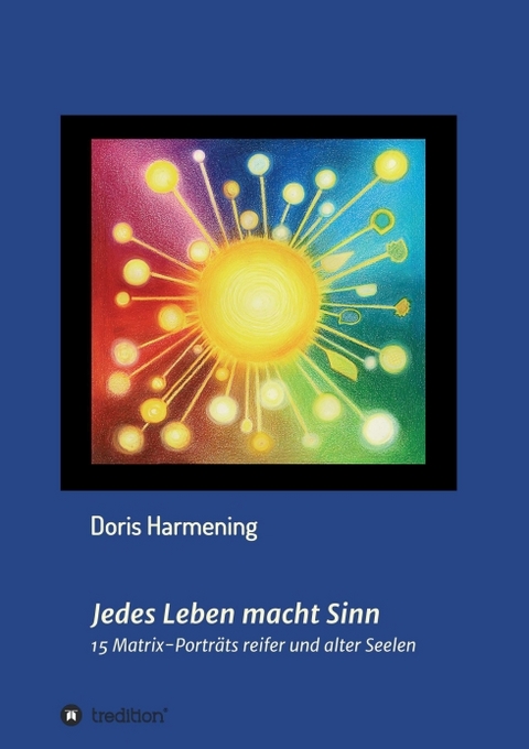 Jedes Leben macht Sinn - Doris Harmening