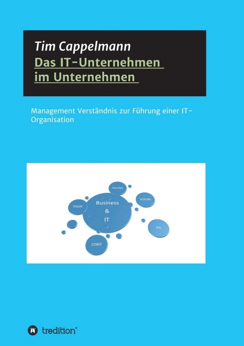 Das IT-Unternehmen im Unternehmen - Tim Cappelmann