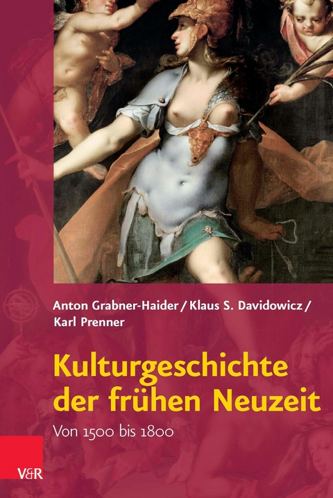 Kulturgeschichte der fr&uuml;hen Neuzeit -  Anton Grabner-Haider,  Klaus S. Davidowicz,  Karl Prenner