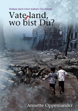 Vaterland, wo bist du? - Annette Oppenlander