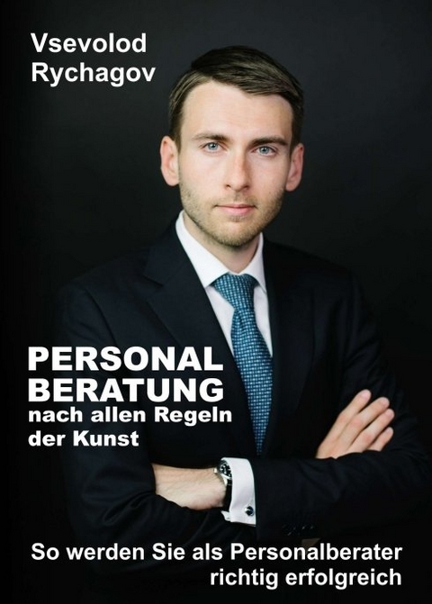 Personalberatung nach allen Regeln der Kunst - Vsevolod Rychagov