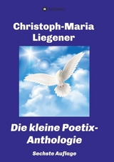 Die kleine Poetix-Anthologie - Liegener, Christoph-Maria