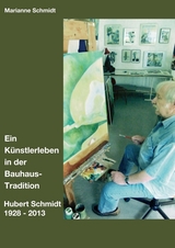 Ein K&uuml;nstlerleben in der Bauhaus-Tradition - Marianne Schmidt