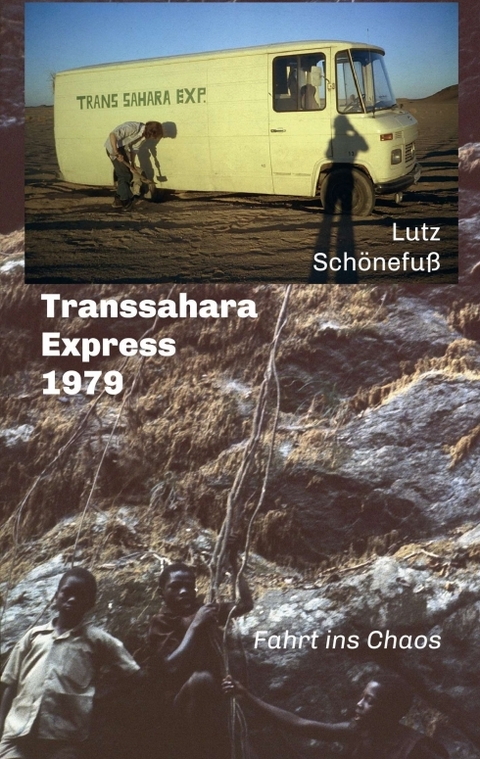 Transsahara-Express 1979 - Lutz Sch&ouml;nefu&szlig;