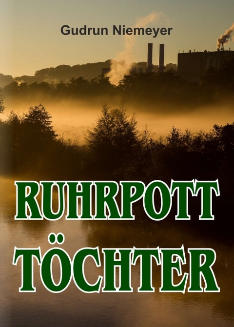 Ruhrpott-T&ouml;chter - Gudrun Niemeyer