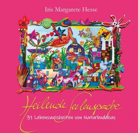 Heilende Seelensprache - Iris Margarete Hesse