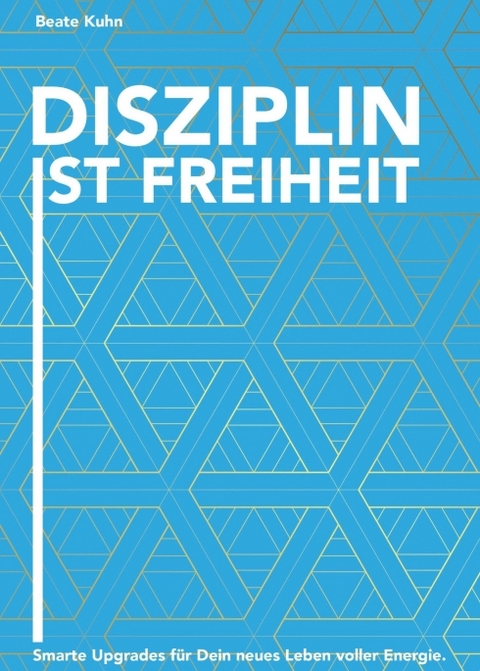 Disziplin ist Freiheit - Beate Kuhn