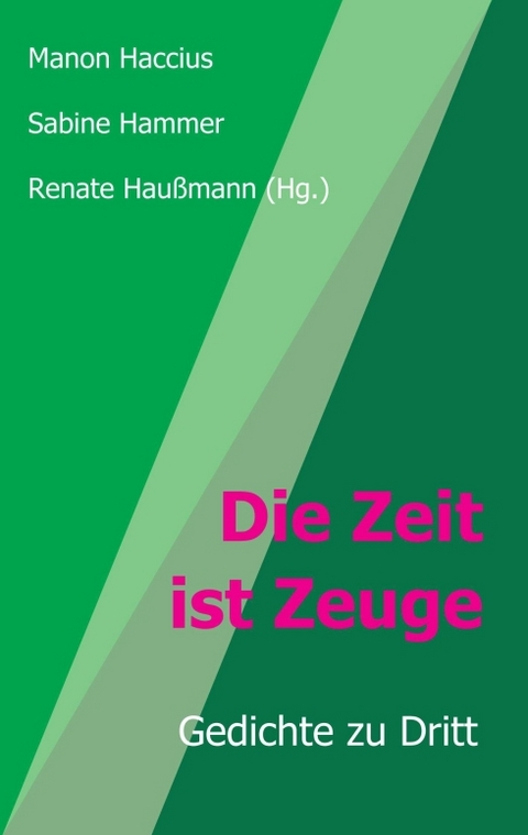 Die Zeit ist Zeuge - Renate Hau&szlig;mann, Dr. Manon Haccius, Sabine Hammer