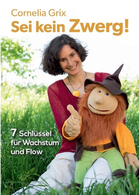 Sei kein Zwerg! - Cornelia Grix