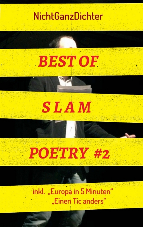 Best of Slam Poetry #2 - ... NichtGanzDichter