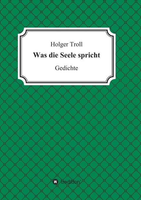 Was die Seele spricht - Holger Troll
