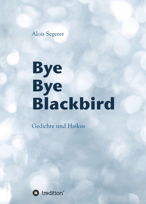 Bye Bye Blackbird - Alois Segerer