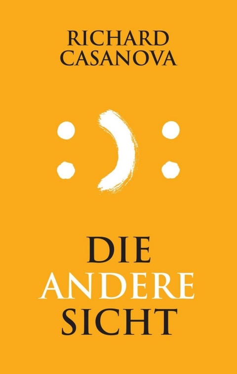 Die andere Sicht - Richard Casanova