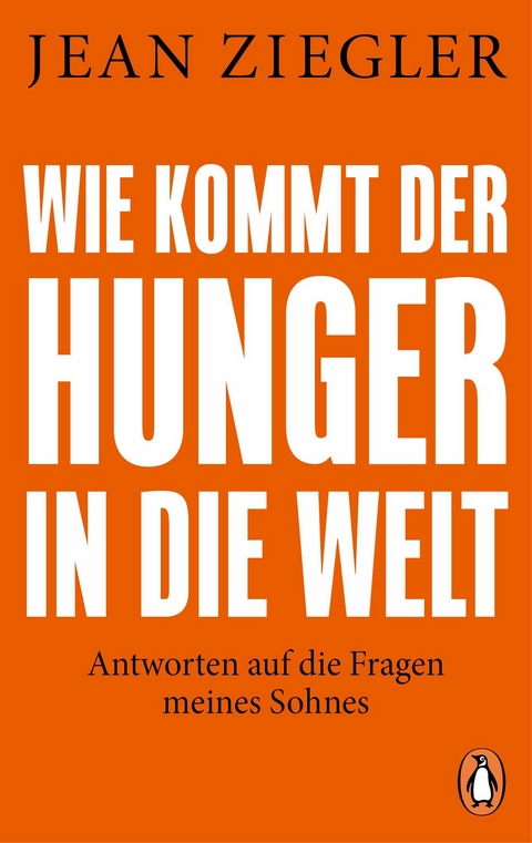 Wie kommt der Hunger in die Welt? -  Jean Ziegler