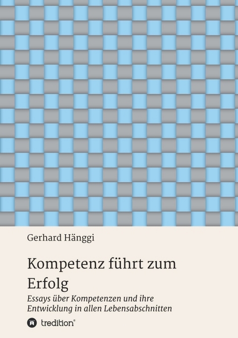 Kompetenz f&uuml;hrt zum Erfolg - Gerhard H&auml;nggi