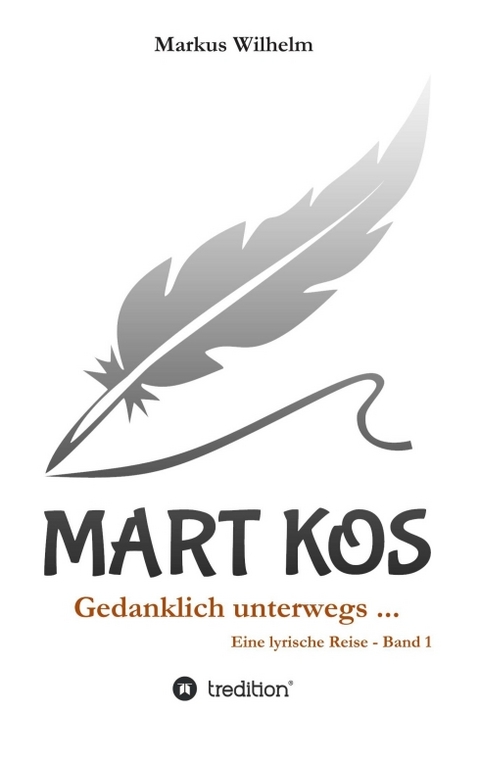 MART KOS - Gedanklich unterwegs ... - Markus Wilhelm