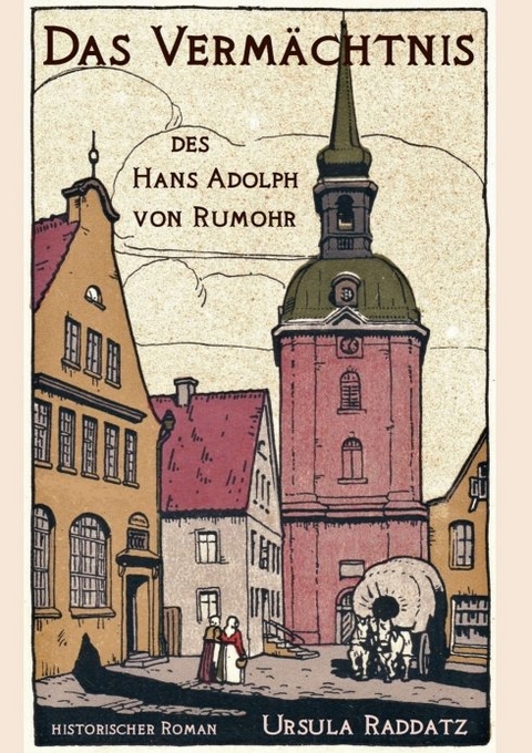 Das Verm&auml;chtnis des Hans Adolph von Rumohr - Ursula Raddatz