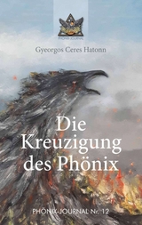 Die Kreuzigung des Ph&ouml;nix - Gyeorgos Ceres Hatonn