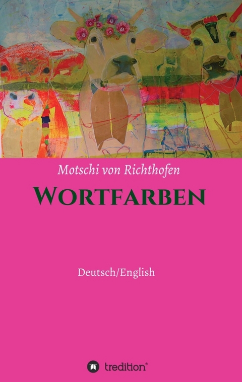 Farbenworte - Motschi von Richthofen