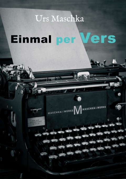 Einmal per Vers - Urs Maschka