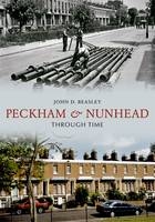 Peckham & Nunhead Through Time -  John D. Beasley
