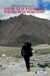 Der Suchende und der weise wei&szlig;e Hund - Morris Galvagno