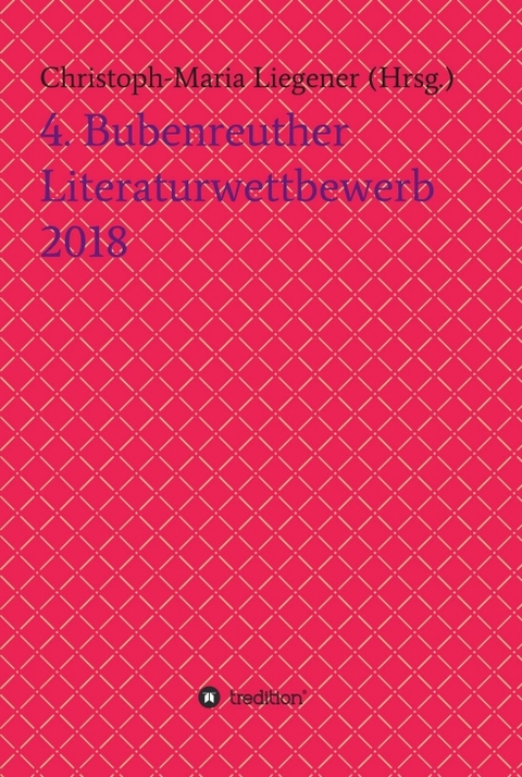 4. Bubenreuther Literaturwettbewerb 2018 - Christoph-Maria Liegener, Thomas Rackwitz Rinn  Walther (Werner Theis)  Barbara Gase   Armgard Dohmel   Reinhold Kusche   L  Wolfgang