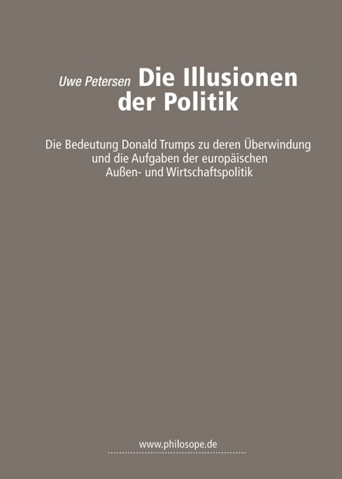 Die Illusionen der Politik - Uwe Petersen