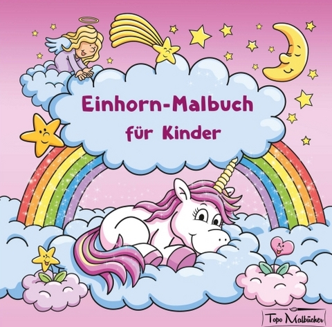 Einhorn-Malbuch f&uuml;r Kinder - Topo Malb&uuml;cher