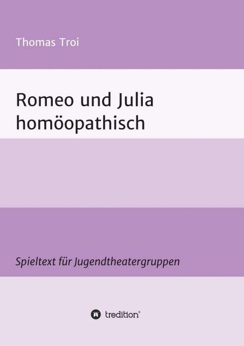Romeo und Julia hom&ouml;opathisch - Thomas Troi