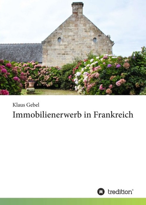 Immobilienerwerb in Frankreich - Klaus Gebel