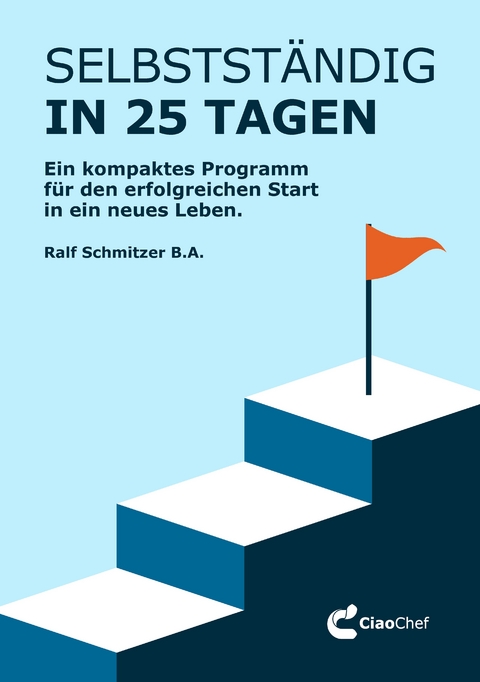 Selbstst&auml;ndig in 25 Tagen - Ralf Schmitzer