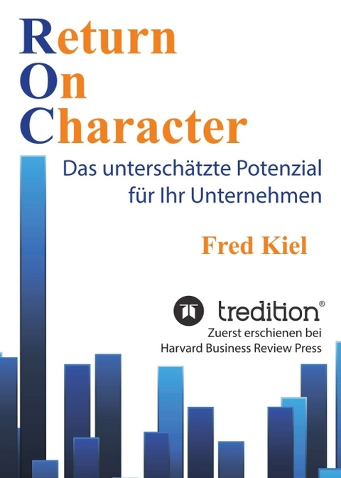 Return On Character - Fred Kiel
